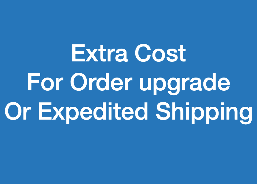 Extra cost for for order upgrade, shipping expedited
